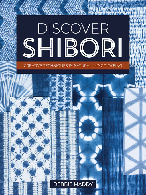 Title details for Discover Shibori by Debbie Maddy - Wait list